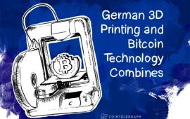 This Is the Future: German 3D Printing and Bitcoin Technology Combines - CoinTelegraph