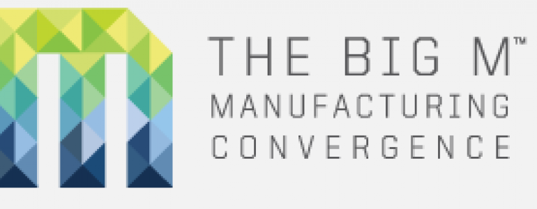 The Big M | MANUFACTURING CONVERGENCE