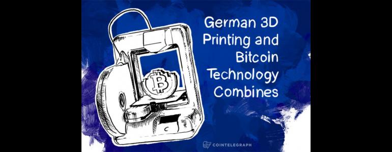 This Is the Future: German 3D Printing and Bitcoin Technology Combines - CoinTelegraph